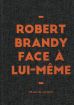 Robert Brandy Face à lui-même, 50 ans de carrière