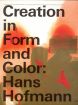 Creation in Form and Color: Hans Hofmann
