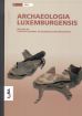 Archaeologia Luxemburgensis 7