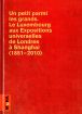 Un petit parmi les Grands. Le Luxembourg aux Expositions universelles de Londres à Shanghai (1851-2010)